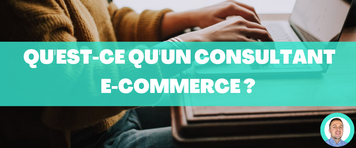 définition d'un consultant e-commerce