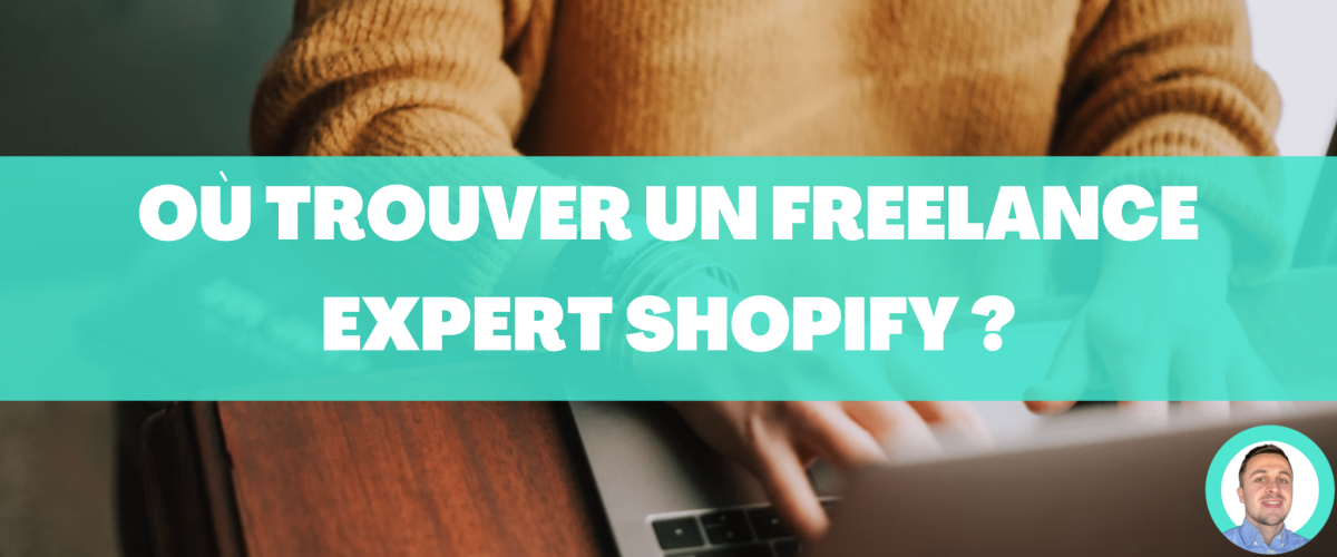 methodes pour trouver freelance spécialiste en shopify